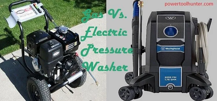 Gas Vs Electric Pressure Washer